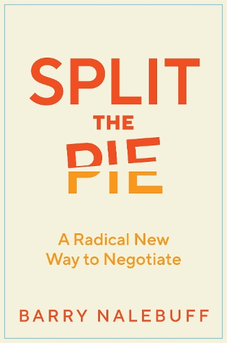 Бумажная книга «Split the Pie: A Radical New Way to Negotiate», автор Барри Налебафф - фото №1