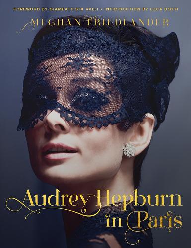 Бумажная книга «Audrey Hepburn in Paris», авторов Лука Дотти, Меган Фридландер - фото №1