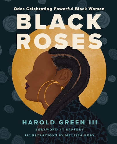Паперова книга «Black Roses: Odes Celebrating Powerful Black Women», автор Гарольд Грін ІІІ - фото №1