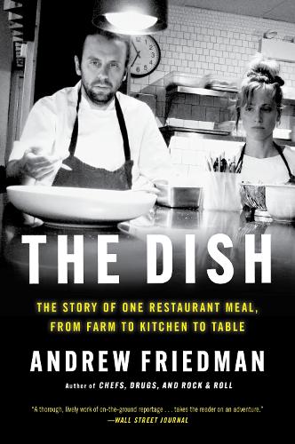 Бумажная книга «The Dish: The Story of One Restaurant Meal, from Farm to Kitchen to Table», автор Эндрю Фридман - фото №1