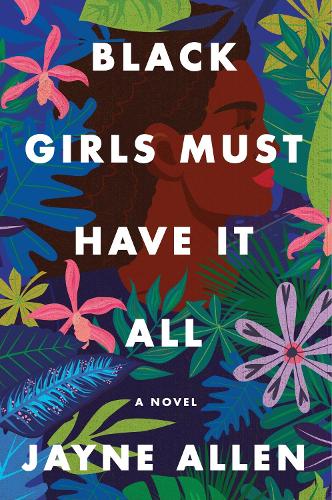 Паперова книга «Black Girls Must Have It All: A Novel», автор Джейн Аллен - фото №1
