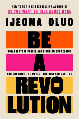 Бумажная книга «Be a Revolution: How Everyday People Are Fighting Oppression and Changing the World—and How You Can, Too» - фото №1