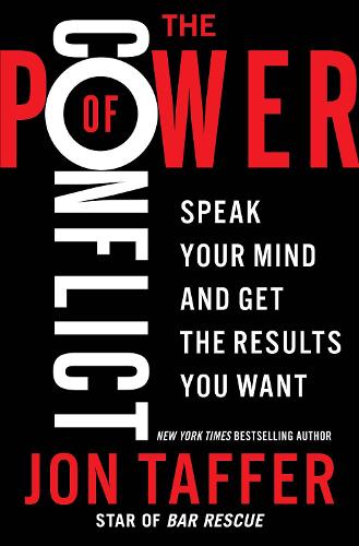 Бумажная книга «The Power of Conflict: Speak Your Mind and Get the Results You Want», автор Джон Таффер - фото №1