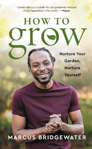 [object Object] «How to Grow: Nurture Your Garden, Nurture Yourself», автор Маркус Бріджуотер - фото №1