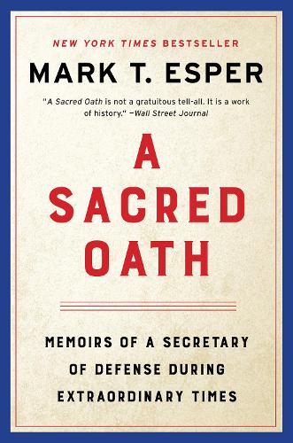 Бумажная книга «A Sacred Oath: Memoirs of a Secretary of Defense During Extraordinary Times», автор Марк Т. Эспер - фото №1