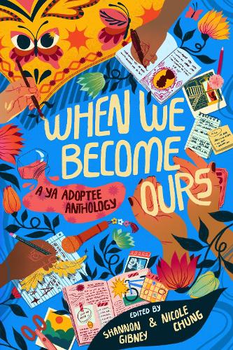 Паперова книга «When We Become Ours: A YA Adoptee Anthology», авторів Ерік Сміт, Дженні Хейджун Віллс, Келлі Бейкер, Ліза Нопачай, Ліза Вул-Рім Шьоблом, Маріама Локінгтон, Марк Ошіро, Метью Салессес, МіМі Колліер, Мередіт Айрленд, Ніколь Чанг, Шеннон Гібні, Стефані Валентайн Рамірес, Сунь Юн Шин, Сьюзен Деван Гарнесс - фото №1