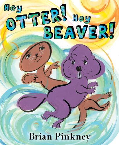 Бумажная книга «Hey Otter! Hey Beaver!», автор Брайан Пинкни - фото №1