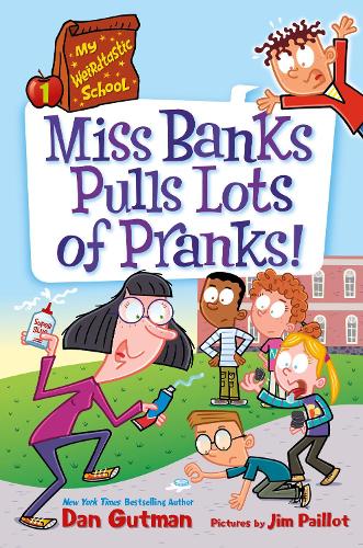 Бумажная книга «My Weirdtastic School #1: Miss Banks Pulls Lots of Pranks!», автор Дэн Гатмен - фото №1
