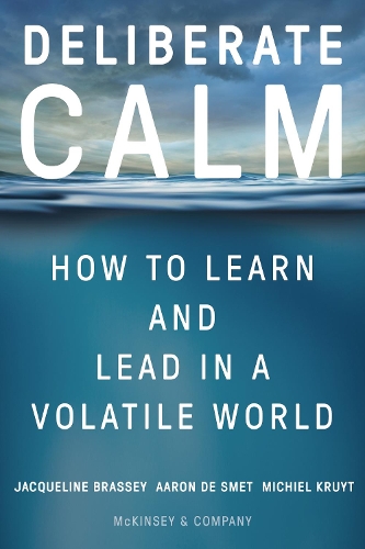 Бумажная книга «Deliberate Calm: How to Learn and Lead in a Volatile World», авторов Аарон Де Смет, Жаклин Брэсси, Мишель Кройт - фото №1