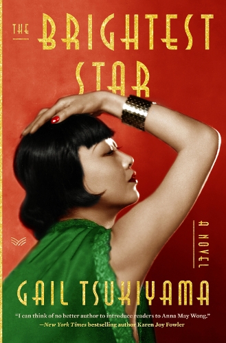 Бумажная книга «The Brightest Star: A Historical Novel Based on the True Story of Anna May Wong», автор Гейл Цукияма - фото №1