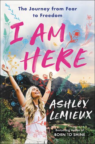 Бумажная книга «I Am Here: The Journey from Fear to Freedom», автор Эшли ЛеМье - фото №1