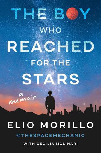 Бумажная книга «The Boy Who Reached for the Stars: A Memoir», автор Элио Морилло - фото №1