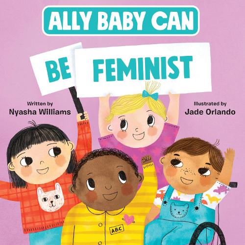 Паперова книга «Ally Baby Can: Be Feminist», автор Няша Вільямс - фото №1