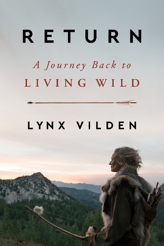 Паперова книга «Return: A Journey Back to Living Wild», автор Лінкс Вілден - фото №1