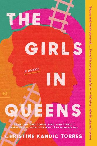Паперова книга «The Girls in Queens: A Novel», автор Крістін Кандік Торрес - фото №1