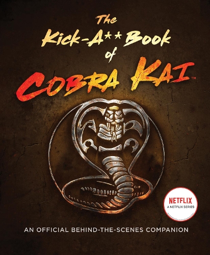 Бумажная книга «The Kick-A** Book of Cobra Kai: An Official Behind-the-Scenes Companion», автор Рэйчел Бертше - фото №1