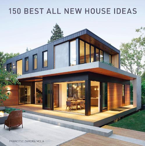 Бумажная книга «150 Best All New House Ideas», автор Франциск Замора - фото №1