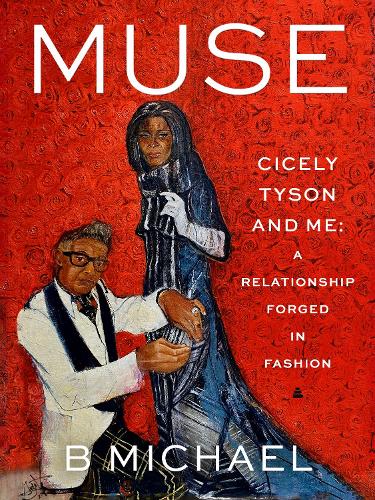 Паперова книга «Muse: My Relationship With Cicely Tyson, Forged in Fashion», автор Б. Майкл - фото №1