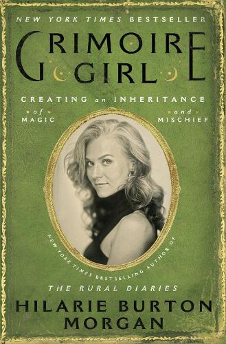 Бумажная книга «Grimoire Girl: Creating an Inheritance of Magic and Mischief», автор Хилари Бертон Морган - фото №1
