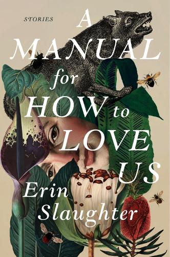 Бумажная книга «A Manual for How to Love Us: Stories», автор Эрин Слотер - фото №1