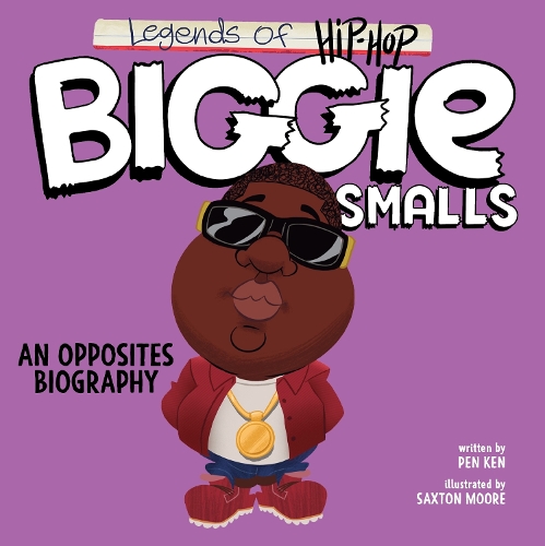 Паперова книга «Legends of Hip-Hop: Biggie Smalls: An Opposites Biography», автор Пен Кен - фото №1