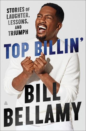 Бумажная книга «Top Billin': Stories of Laughter, Lessons, and Triumph», автор Билл Беллами - фото №1