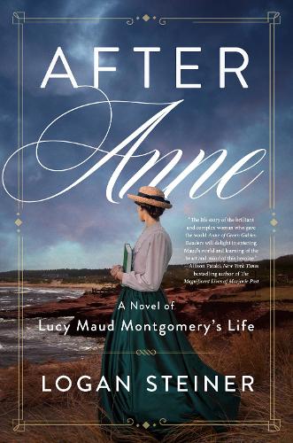 Бумажная книга «After Anne: A Novel of Lucy Maud Montgomery's Life», автор Логан Штайнер - фото №1