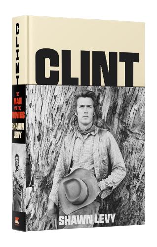 Паперова книга «Clint: The Man and the Movies», автор Шон Леві - фото №1
