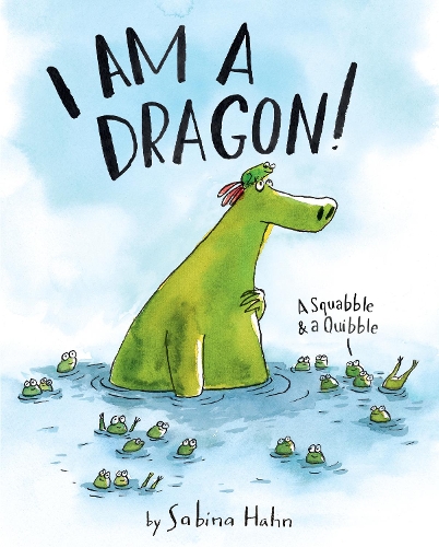 Бумажная книга «I Am a Dragon!: A Squabble & a Quibble», автор Сабина Хан - фото №1