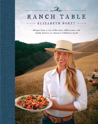 Бумажная книга «The Ranch Table: Recipes from a Year of Harvests, Celebrations, and Family Dinners on a Historic California Ranch», авторов Элизабет Поэтт, Джорджия Фридман - фото №1