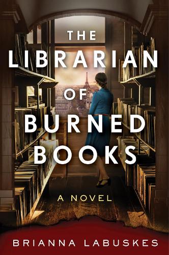 Паперова книга «The Librarian of Burned Books: A Novel», автор Бріанна Лабускес - фото №1