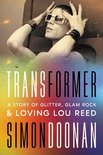 Бумажная книга «Transformer: A Story of Glitter, Glam Rock, and Loving Lou Reed», автор Саймон Дунан - фото №1