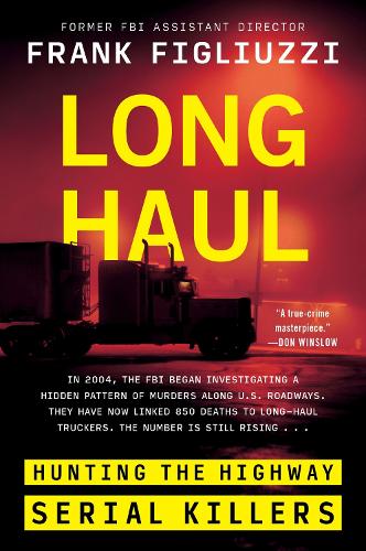 Паперова книга «Long Haul: Hunting the Highway Serial Killers», автор Френк Фіґлузі - фото №1
