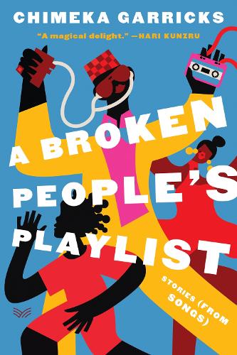 Паперова книга «A Broken People's Playlist: Stories (from Songs)», автор Чімека Гаррікс - фото №1