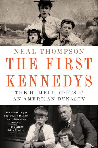 Бумажная книга «The First Kennedys: The Humble Roots of an American Dynasty», автор Нил Томпсон - фото №1