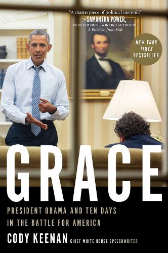 Бумажная книга «Grace: President Obama and Ten Days in the Battle for America», автор Коди Кинан - фото №1
