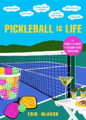 Бумажная книга «Pickleball Is Life: The Complete Guide to Feeding Your Obsession», автор Эрин Макхью - фото №1