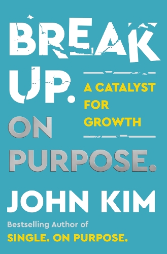 Бумажная книга «Break Up On Purpose: A Catalyst for Growth», автор Джон Ким - фото №1