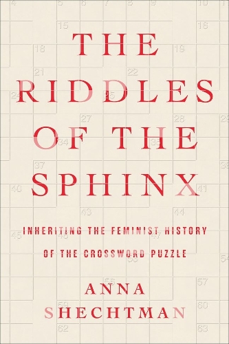 Бумажная книга «The Riddles of the Sphinx: Inheriting the Feminist History of the Crossword Puzzle», автор Анна Шехтман - фото №1