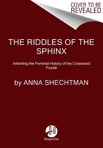 Бумажная книга «The Riddles of the Sphinx: Inheriting the Feminist History of the Crossword Puzzle», автор Анна Шехтман - фото №1