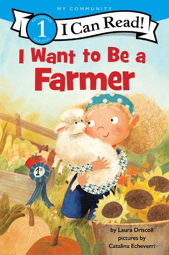 Паперова книга «I Want to Be a Farmer: A My Community I Can Read», автор Лора Дрісколл - фото №1