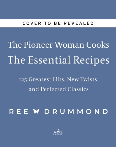 Бумажная книга «The Pioneer Woman Cooks—The Essential Recipes: 120 Greatest Hits, New Twists, and Perfected Classics», автор Ри Драммонд - фото №1