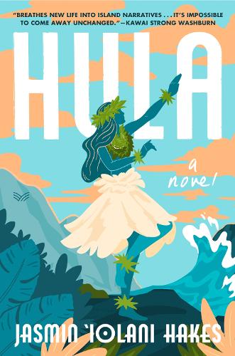 Паперова книга «Hula: A Novel», автор Жасмін Іолані Хейкс - фото №1