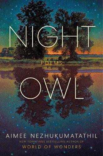 Бумажная книга «Night Owl: Poems», автор Эйми Нежукумататил - фото №1