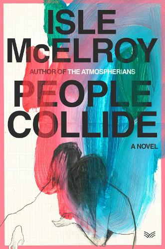 Паперова книга «People Collide: A Novel», автор Айла МакЕлрой - фото №1