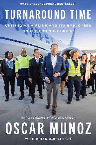 Паперова книга «Turnaround Time: Uniting an Airline and Its Employees in the Friendly Skies», авторів Брайан Десплінтер, Оскар Муньос - фото №1