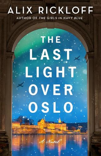Бумажная книга «The Last Light over Oslo: A Novel», автор Аликс Риклофф - фото №1