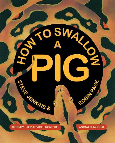 Бумажная книга «How to Swallow a Pig: Step-by-Step Advice from the Animal Kingdom», автор Стив Дженкинс - фото №1