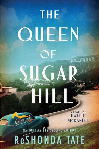Паперова книга «The Queen of Sugar Hill: A Novel of Hattie McDaniel», автор Решонда Тейт - фото №1
