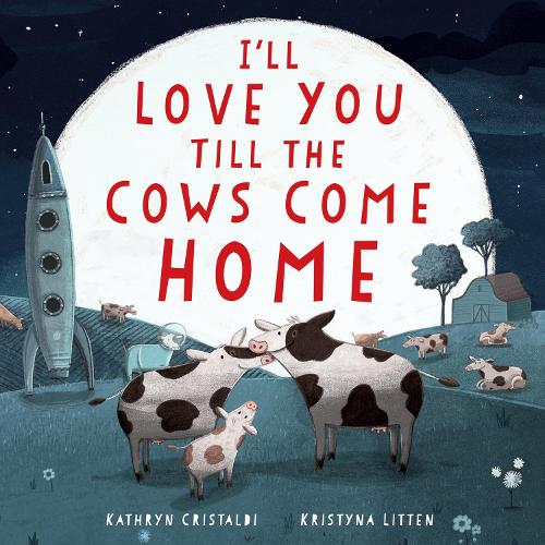 Бумажная книга «I'll Love You Till the Cows Come Home Padded», автор Кэтрин Кристальди - фото №1